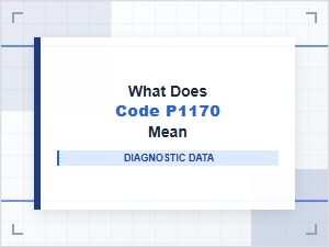 What Does Code P1170 Mean