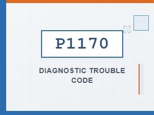 P1170 Error Causes and Solutions