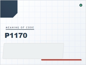 Meaning of Code P1170 and Repair Solutions