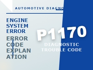 P1170 Error Code Explanation and Repair Solutions